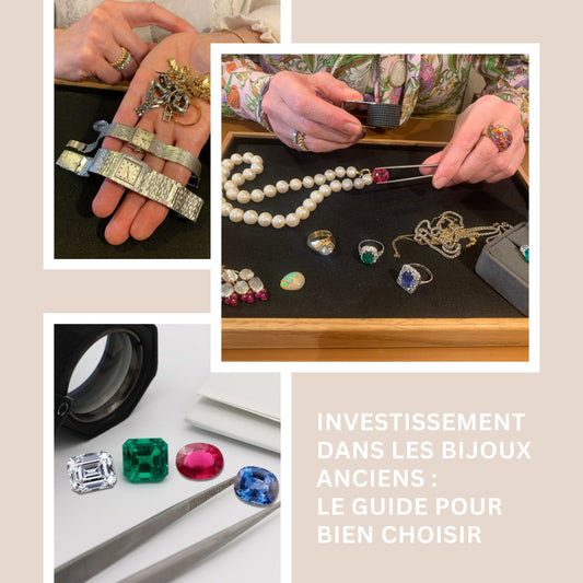 Investissement dans les bijoux anciens : le guide pour bien choisir